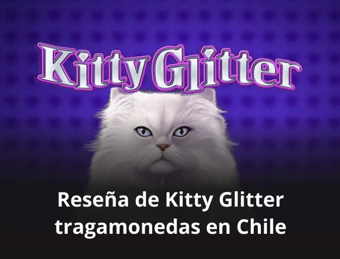 resena de kitty glitter tragamonedas en chile